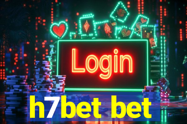 h7bet bet